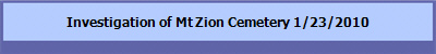 Investigation of Mt Zion Cemetery 1/23/2010